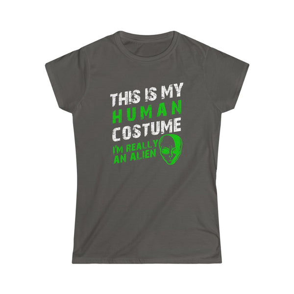 This is My Human Costume I'm Really An Alien Halloween Lazy Costume Women's Softstyle Tee T-Shirt