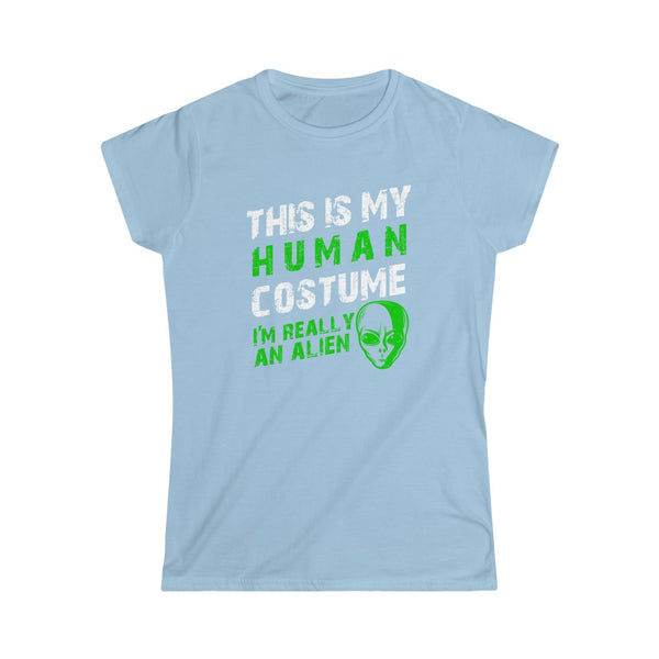 This is My Human Costume I'm Really An Alien Halloween Lazy Costume Women's Softstyle Tee T-Shirt