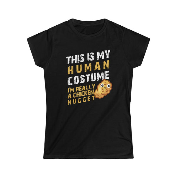 This is my Human Costume I'm Really a Chicken Nugget Halloween Lazy Costume Women's Softstyle Tee T-Shirt
