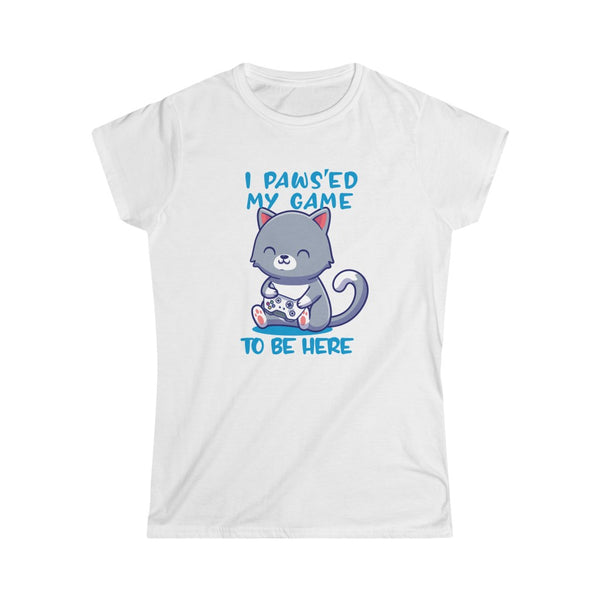 I Paused Paws'ed My Game to Be Here Funny Cat Gaming Women's Softstyle Tee
