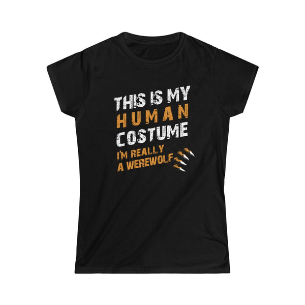 This is My Human Costume I'm Really a Werewolf Halloween Lazy Costume Women's Softstyle Tee T-Shirt