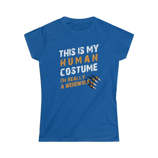 This is My Human Costume I'm Really a Werewolf Halloween Lazy Costume Women's Softstyle Tee T-Shirt