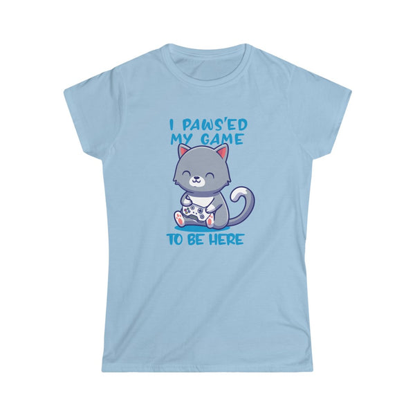I Paused Paws'ed My Game to Be Here Funny Cat Gaming Women's Softstyle Tee