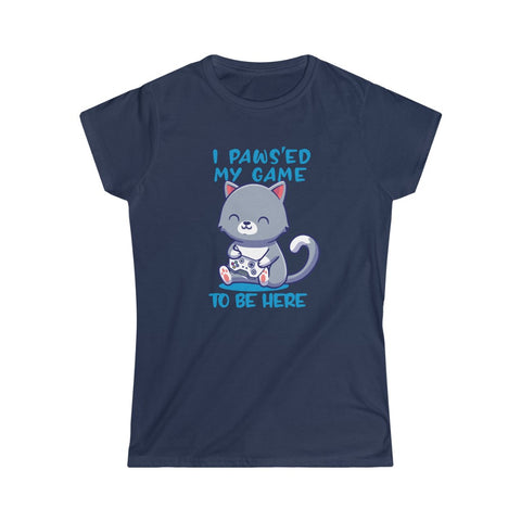 I Paused Paws'ed My Game to Be Here Funny Cat Gaming Women's Softstyle Tee