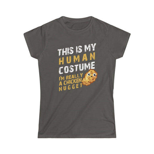 This is my Human Costume I'm Really a Chicken Nugget Halloween Lazy Costume Women's Softstyle Tee T-Shirt