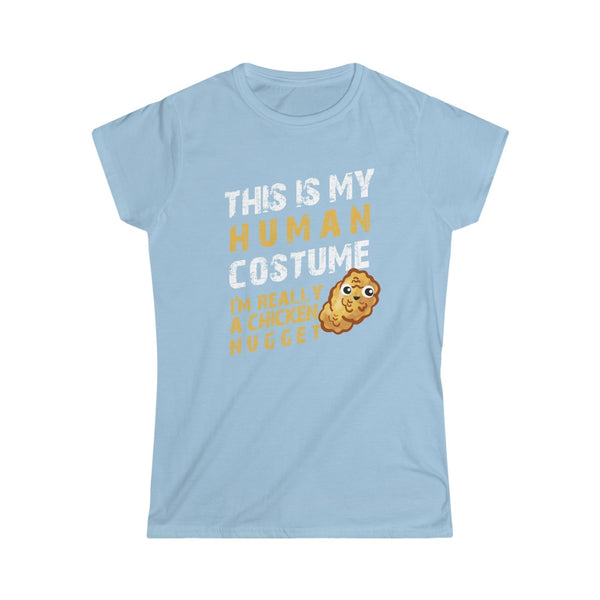 This is my Human Costume I'm Really a Chicken Nugget Halloween Lazy Costume Women's Softstyle Tee T-Shirt