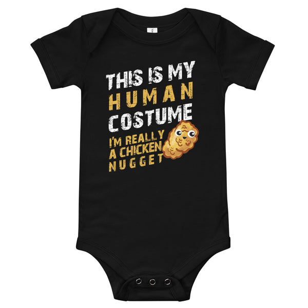 This is My Human Costume I'm Really a Chicken Nugget Baby short sleeve one piece