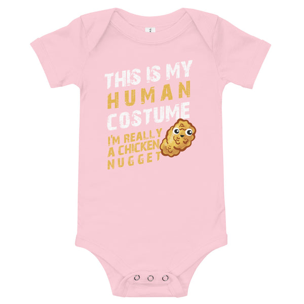 This is My Human Costume I'm Really a Chicken Nugget Baby short sleeve one piece