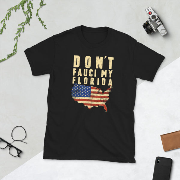 Don't Fauci My Florida Funny Political Short-Sleeve Unisex T-Shirt