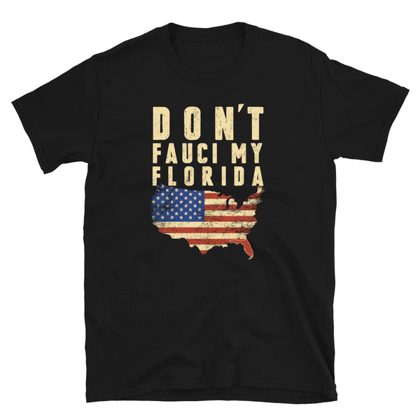 Don't Fauci My Florida Funny Political Short-Sleeve Unisex T-Shirt