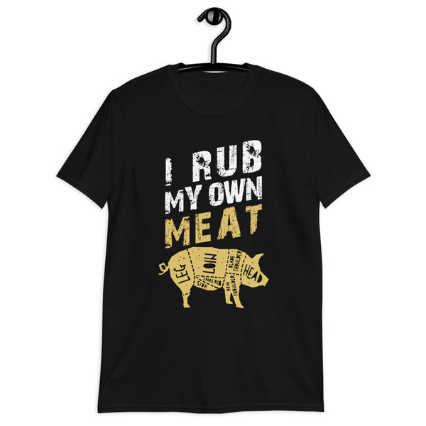 Funny BBQ Pitmaster Tee I Rub My Own Meat Short-Sleeve Unisex T-Shirt