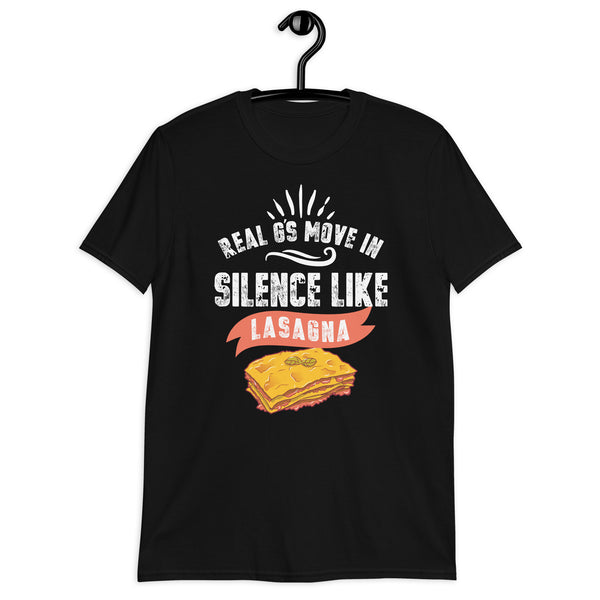 Real G'S Move Silence Like Lasagna Shirt, Foodie Shirt, Lyric Shirt, Rap Shirt, Short-Sleeve Unisex T-Shirt