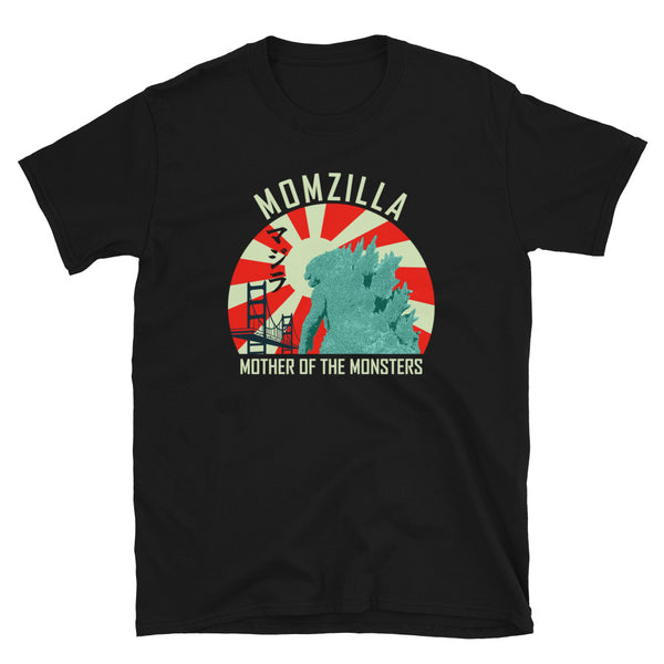 Momzilla Mother Of The Monster Funny Mother's Day T-Shirt Unisex T-Shirt