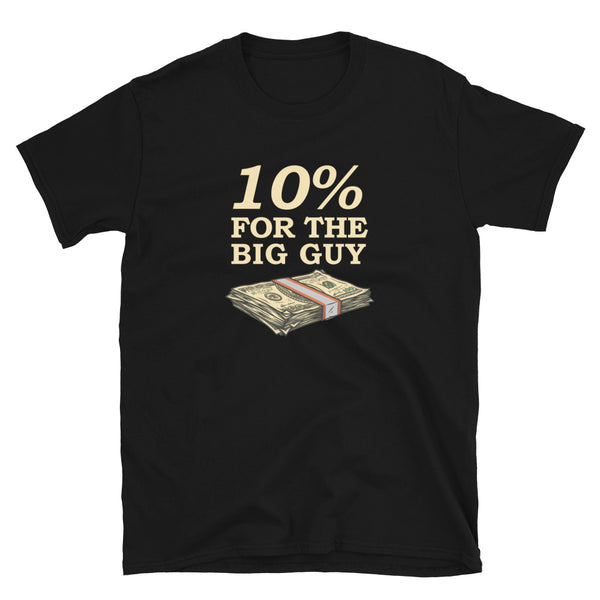 10% for the big guy, funny Joe Biden Hunter Biden shirt, Republican Tee 10 percent for the big guy Tee Unisex T-Shirt