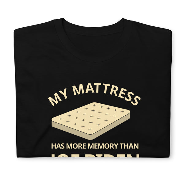 My Mattress Has More Memory Than Sleep Joe Biden FJB Lets go Brandon Short-Sleeve Unisex T-Shirt