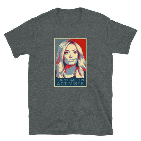 Kayleigh McEnany Press Secretary - I don't call on activists T-Shirt