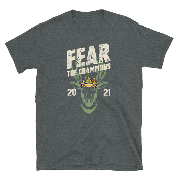 Fear the Deer Bucks The Champions 2021 Unisex T-Shirt