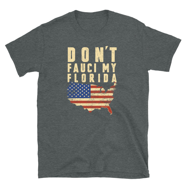 Don't Fauci My Florida Funny Political Short-Sleeve Unisex T-Shirt