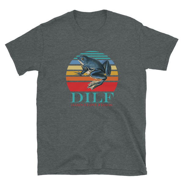 DILF D.I.L.F. Damn I Love Frogs Short-Sleeve Unisex T-Shirt