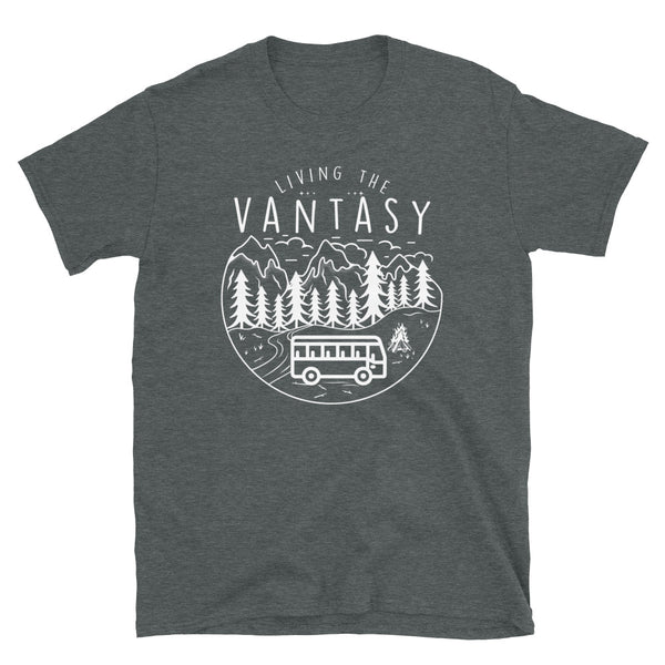 Living The Vantasy Camper Van T-Shirt, Great Gift for Camper, VanLife Shirt, Camping, Boondocking Outfit, Unisex T-Shirt