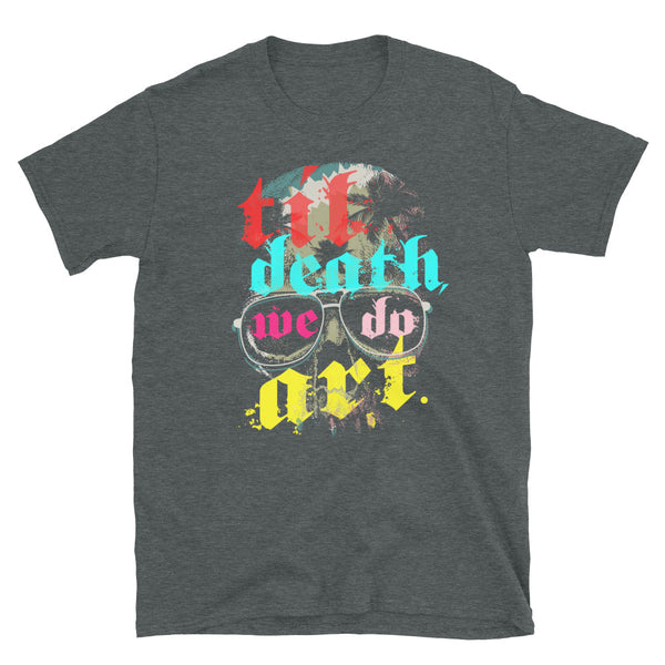 Til Death We Do Art Aesthetic Artsy Gothic Short-Sleeve Unisex T-Shirt