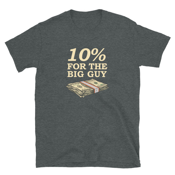 10% for the big guy, funny Joe Biden Hunter Biden shirt, Republican Tee 10 percent for the big guy Tee Unisex T-Shirt