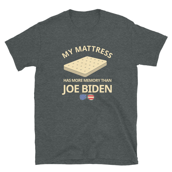 My Mattress Has More Memory Than Sleep Joe Biden FJB Lets go Brandon Short-Sleeve Unisex T-Shirt
