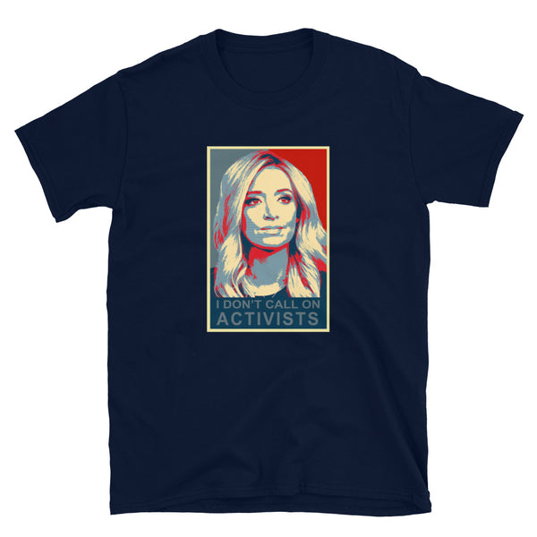 Kayleigh McEnany Press Secretary - I don't call on activists T-Shirt