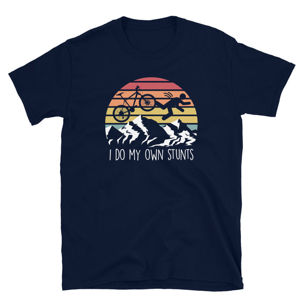 I Do My Own Stunts Funny Mountain Bike Biking Short-Sleeve Unisex T-Shirt