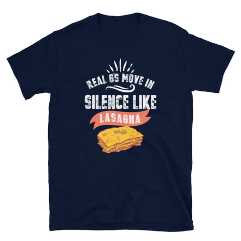 Real G'S Move Silence Like Lasagna Shirt, Foodie Shirt, Lyric Shirt, Rap Shirt, Short-Sleeve Unisex T-Shirt