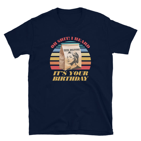 Oh Shit! I Heard It's Your Birthday. Amber Heard Covered Johnny Depp's Bed In Poop Black Humor Unisex Tee T-shirt