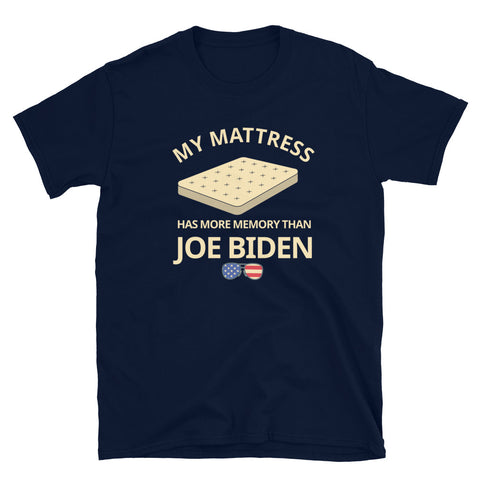 My Mattress Has More Memory Than Sleep Joe Biden FJB Lets go Brandon Short-Sleeve Unisex T-Shirt