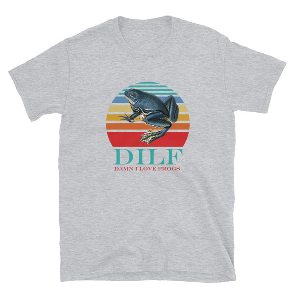 DILF D.I.L.F. Damn I Love Frogs Short-Sleeve Unisex T-Shirt