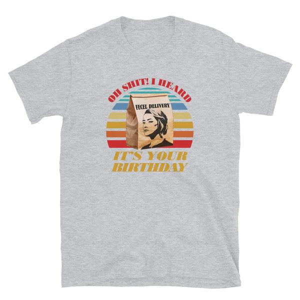 Oh Shit! I Heard It's Your Birthday. Amber Heard Covered Johnny Depp's Bed In Poop Black Humor Unisex Tee T-shirt