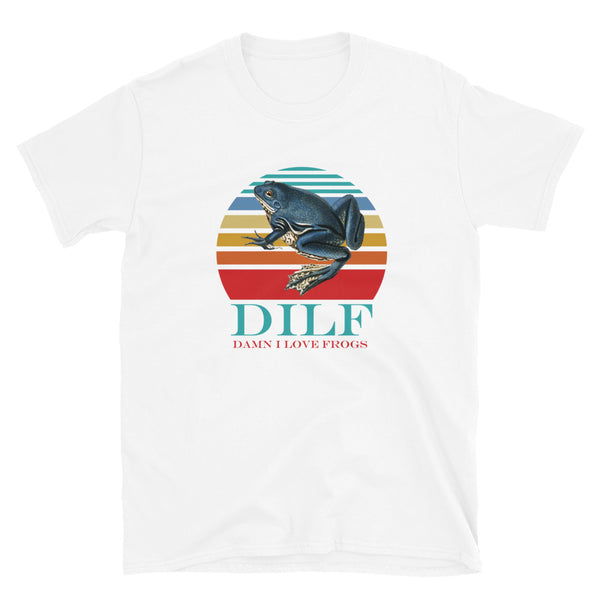 DILF D.I.L.F. Damn I Love Frogs Short-Sleeve Unisex T-Shirt