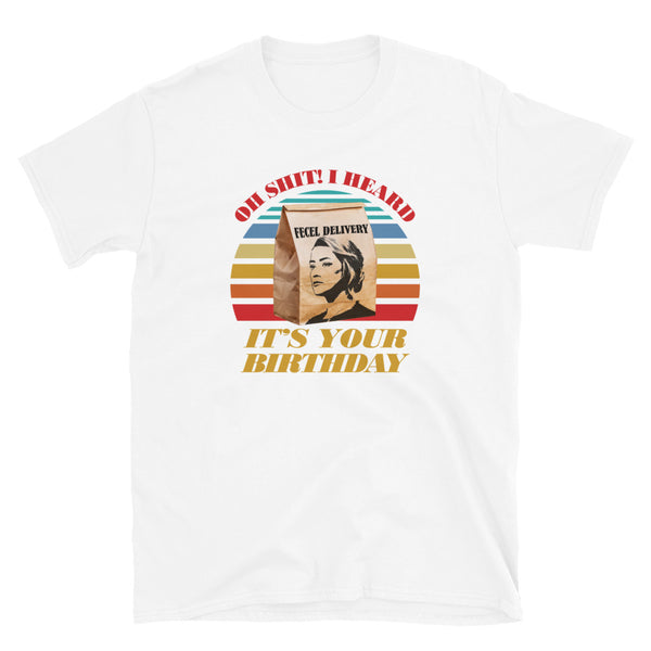 Oh Shit! I Heard It's Your Birthday. Amber Heard Covered Johnny Depp's Bed In Poop Black Humor Unisex Tee T-shirt