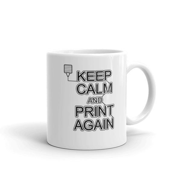 Keep Calm and Print Again Funny 3D Printing Joke Coffee Mug