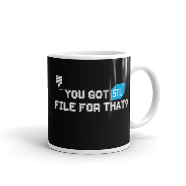 You Got STL file for that?  Funny 3D Prints meme Coffee Mug