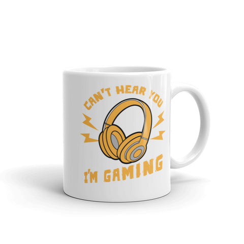 I Can't Hear You I'm Gaming Funny Gamer Coffee Mug